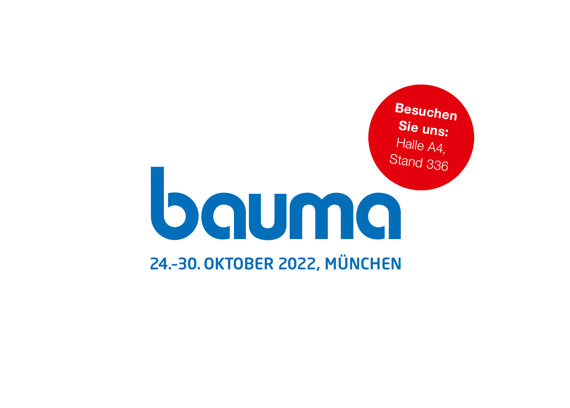 End­lich geht es wie­der los: Tref­fen Sie uns auf der bau­ma 2022